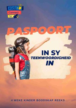 Paspoort in Sy Teenwoordigheid In – 4 weke se kinderkerklesse vir laerskool kinders