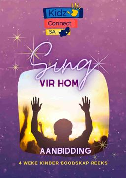 Sing vir Hom – 4 weke se kinderkerklesse vir laerskool kinders