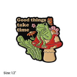 Good Things Take Time Frog Pin