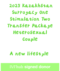 🧬 2026 Kazakhstan Surrogacy One Stimulation Two Transfer Package｜👨‍👩‍👦 Heterosexual Couple 
