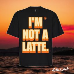 T-shirt I’M NOT A LATTE ⚫️