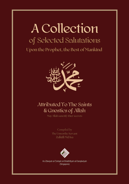 A Collection of Selected Salutations Upon The Prophet - The Best of Mankind
