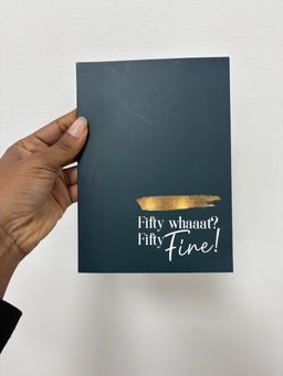 Fifty Whaaat? Fifty Fine!