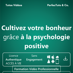 Cultivez votre bonheur grâce a la psychologie positive