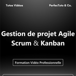 Gestion de projet Agile - Scrum et Kanban
