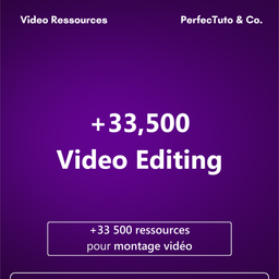+33 500 ressources pour montage vidéo
