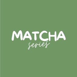 Matcha Series