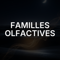 Les Familles Olfactives