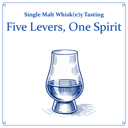 🥃 Single Malt Whisk(e)y Tasting: 5 Levers, One Spirit
