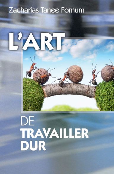 L'art de travailler dur