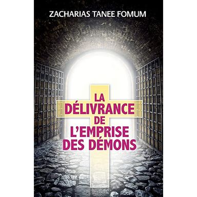 La Délivrance De L'emprise Des Démons 