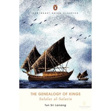 The Genealogy Of Kings (Sulalatus Salatin)