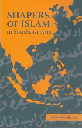 Shapers Of Islam in Southeast Asia