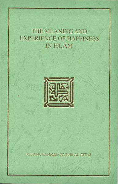 The Meaning and Experience of Happiness in Islam
