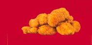 • Chicken popcorn