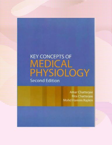 KEY CONCEPT OF MEDICAL PHYSIOLOGY