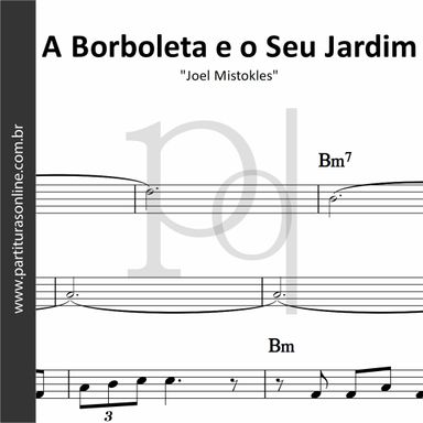 A Borboleta e o Seu Jardim • Joel Mistokles