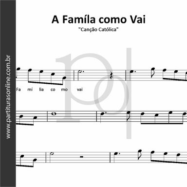 A Famíla como Vai • Canção Católica