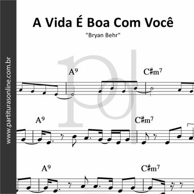 A Vida é Boa Com Você • Bryan Behr