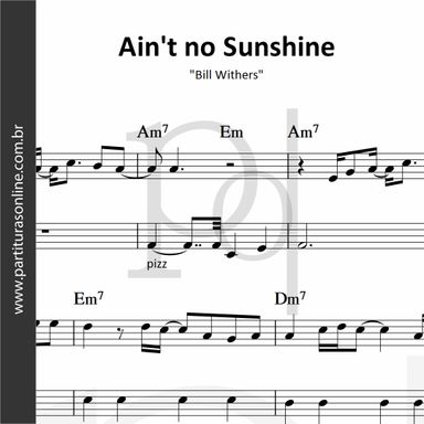 Ain't no Sunshine • Bill Withers