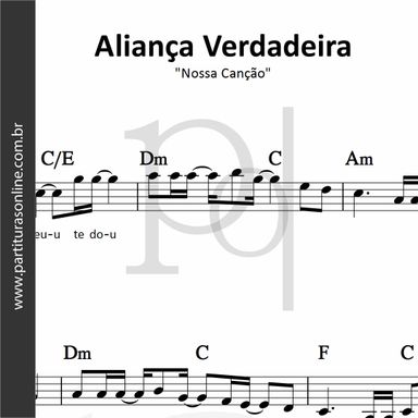 Aliança Verdadeira • Nossa Canção