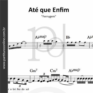 Até Que Enfim • Ferrugem