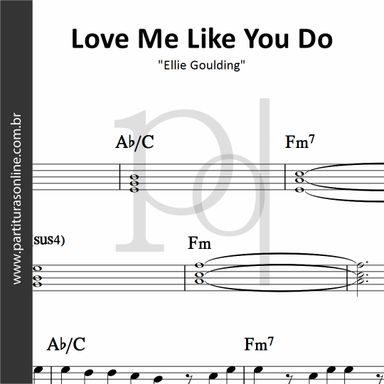 Love Me Like You Do • Ellie Goulding