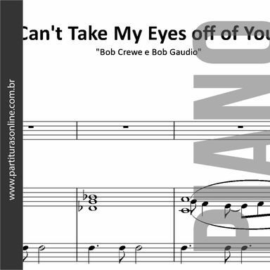 Can't Take My Eyes off of You • Piano