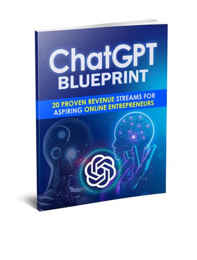 ChatGPT Blueprint - 20 Ways to profit From ChatGPT