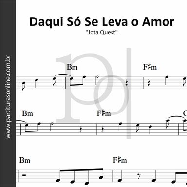 Daqui Só Se Leva o Amor • Jota Quest 