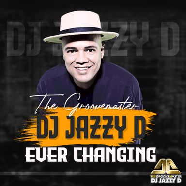 DJ Jazzy D The Groovemaster - Ever changing