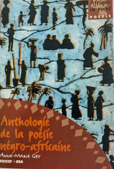 Anthologie de la poésie négro-africaine (A. M. Gey)  - 6ieme