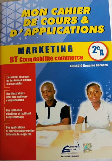 Mon cahier de cours & d'applications (Editions Eburnie) - Marketing BT Comptabilité commerce  2e Année