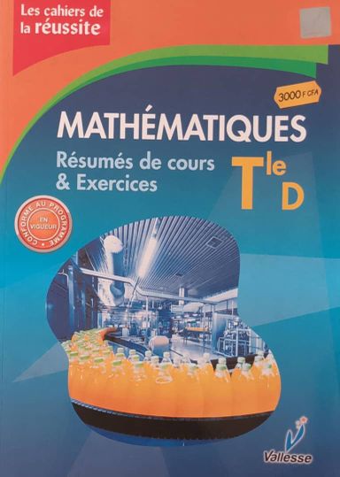 Mathematique / Les Cahiers de la Réussite (Valesse) - Tle D