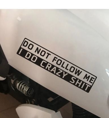 Sticker "DON'T FOLLOW ME I DO CRAZY SHIT"