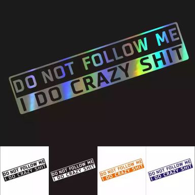 Sticker "DON'T FOLLOW ME I DO CRAZY SHIT"