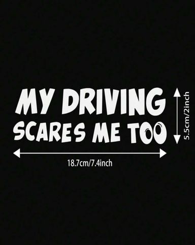 Sticker "MY DRIVING SCARES ME TOO"