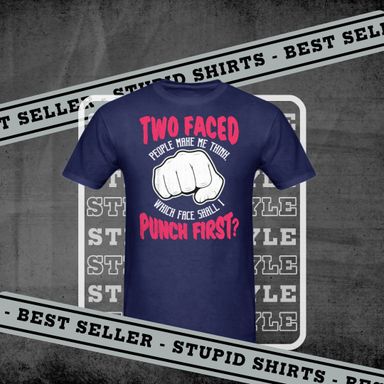 Two faced people make me think, which face shall I punch first? - Men's T-Shirt