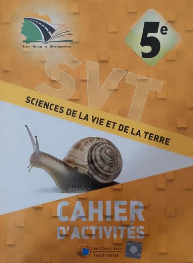 5ieme SVT Cahier d’activité - Les Classiques Ivoiriens