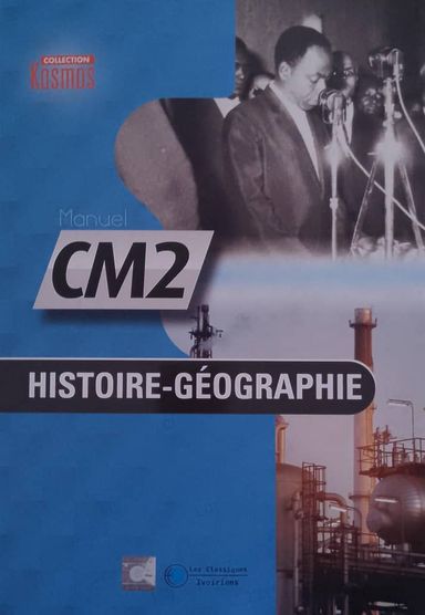 Histoire Geographie, Manuel CM2 (Collection Kosmos) - Les Classiques Ivoiriens