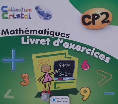 Livret d'exercices Mathématiques CP2 (Collection Cristal) - Les Classiques Ivoiriens