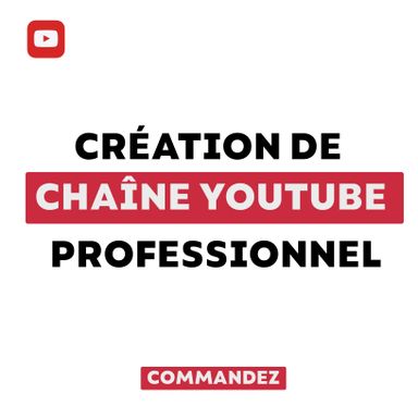 Création chaîne Youtube pro 