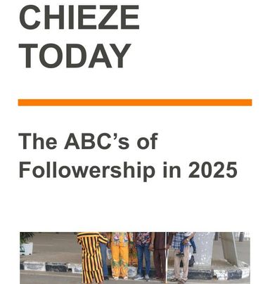 CHI'EZ'E TODAY: ABC'S of Followership in 2025