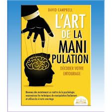 L'art de la manipulation par David Campbell