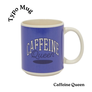 Caffeine Queen - Typo Mug