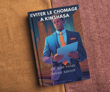 Éviter le chômage a Kinshasa: ce que vous devez savoir 