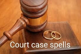 Divorce spells - Court case spells