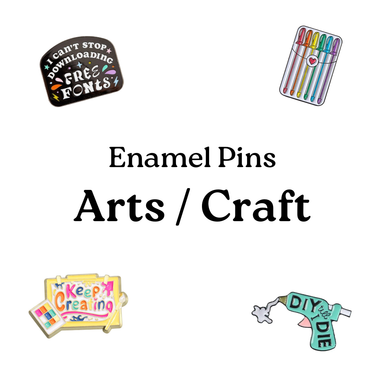 Enamel Pins - Arts & Craft