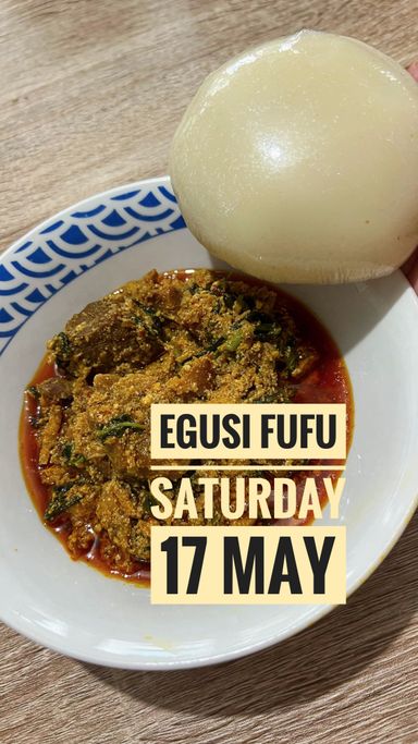 Egusi Soup with Fufu Set 17 MAY 2025 (SATURDAY)