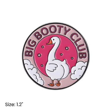 Big Booty Club Goose Pin